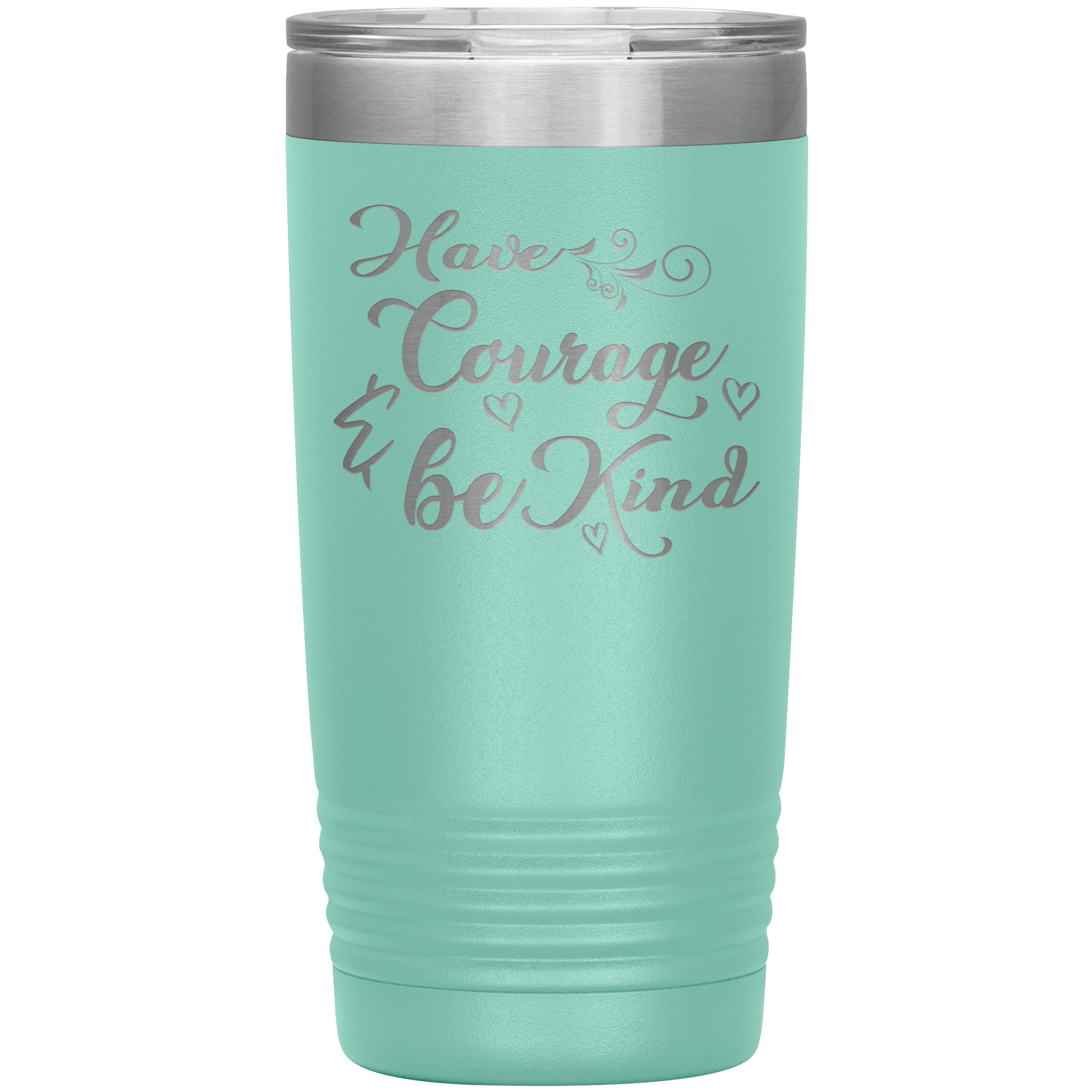 "Have Courage & Be Kind" Tumbler