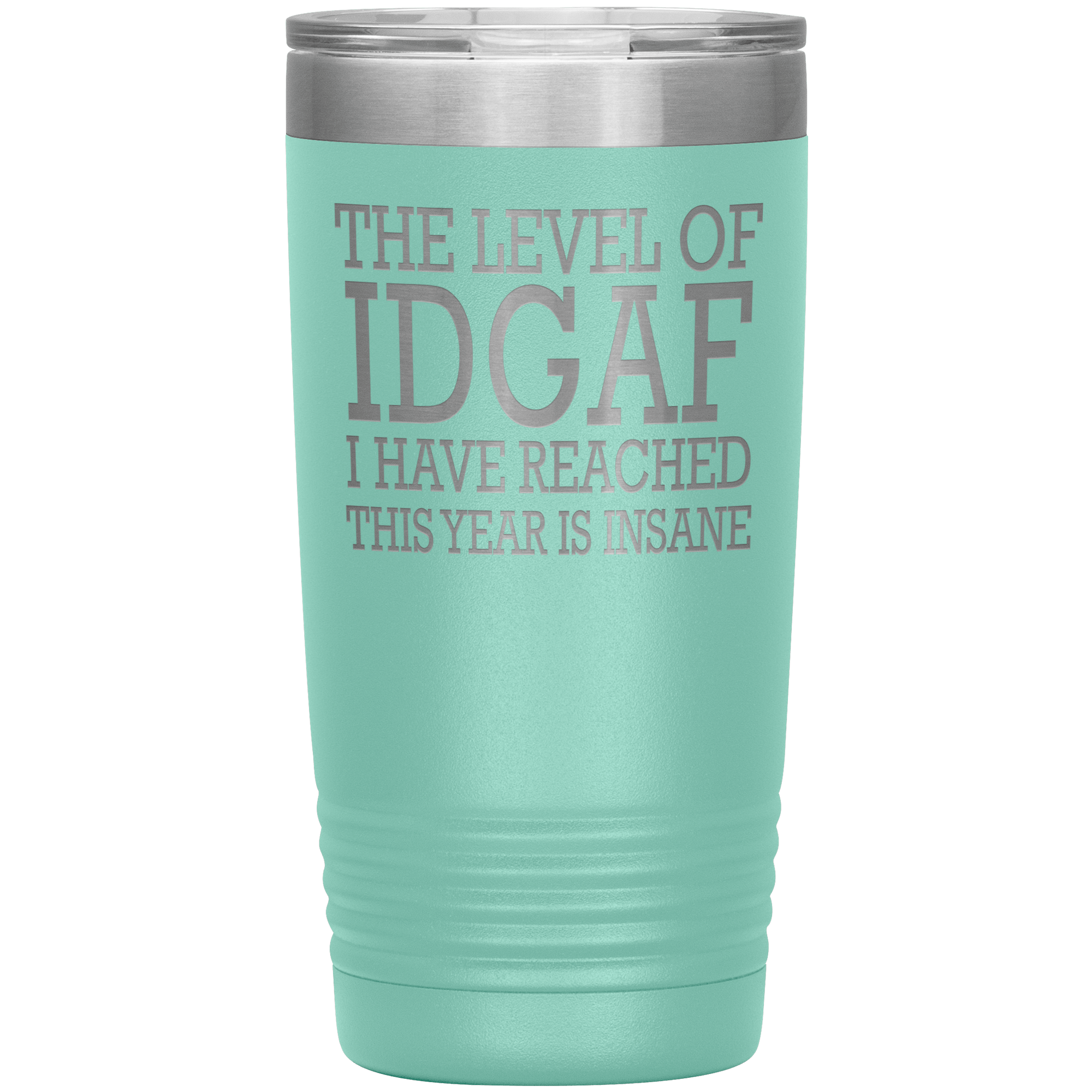 "THE LEVEL OF IDGAF I HAVE REACHED THIS YEAR IS INSANE"TUMBLER