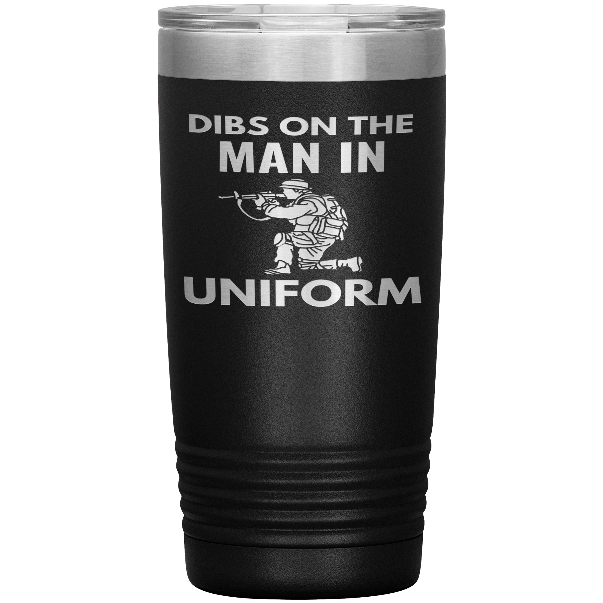 "DIBS ON THE MAN IN UNIFORM"TUMBLER