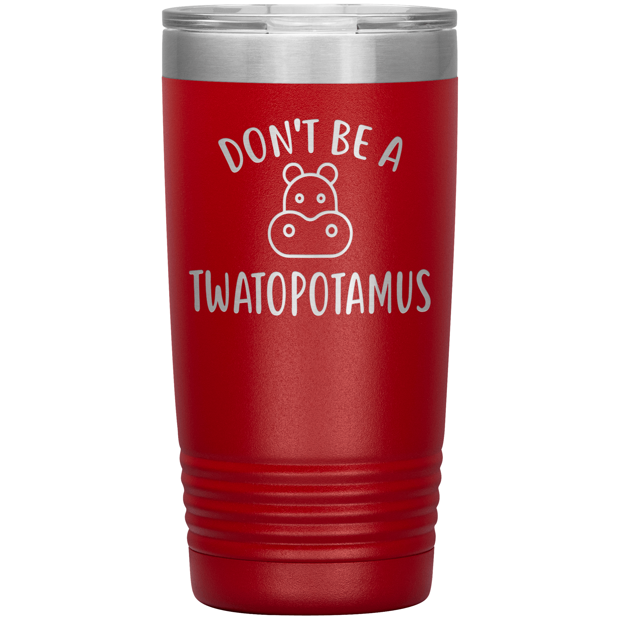 "DON'T BE A TWATOPOTAMUS"TUMBLER