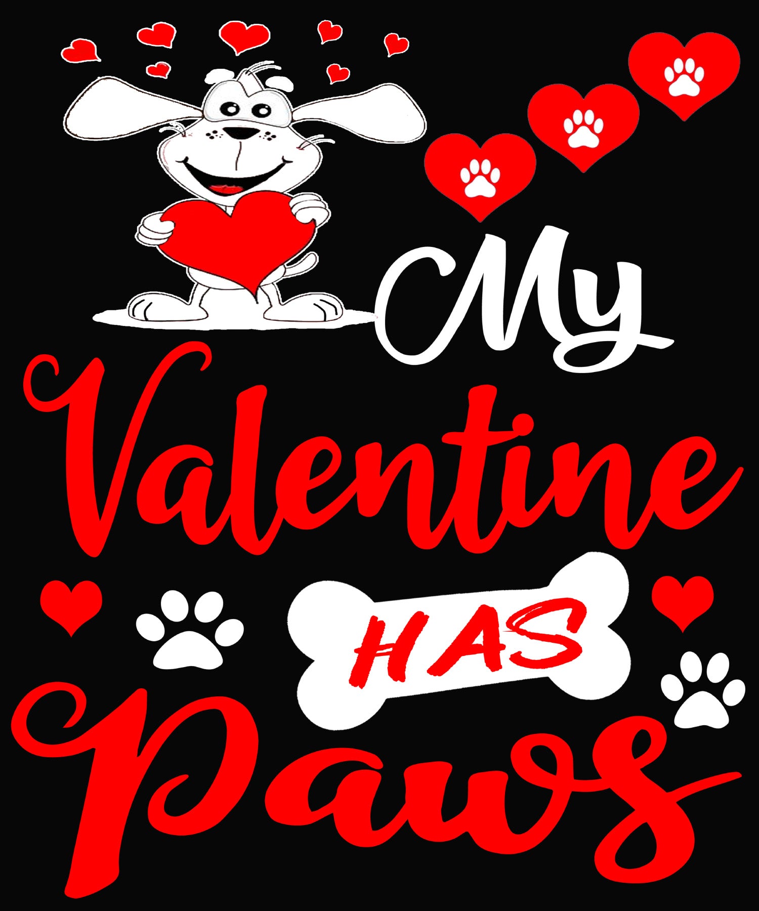 "MY VALENTINE HAS PAWS"