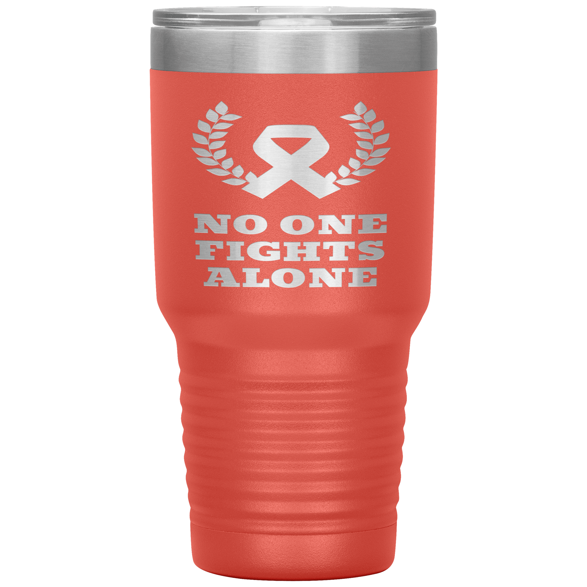 "NO ONE FIGHTS ALONE"Tumbler