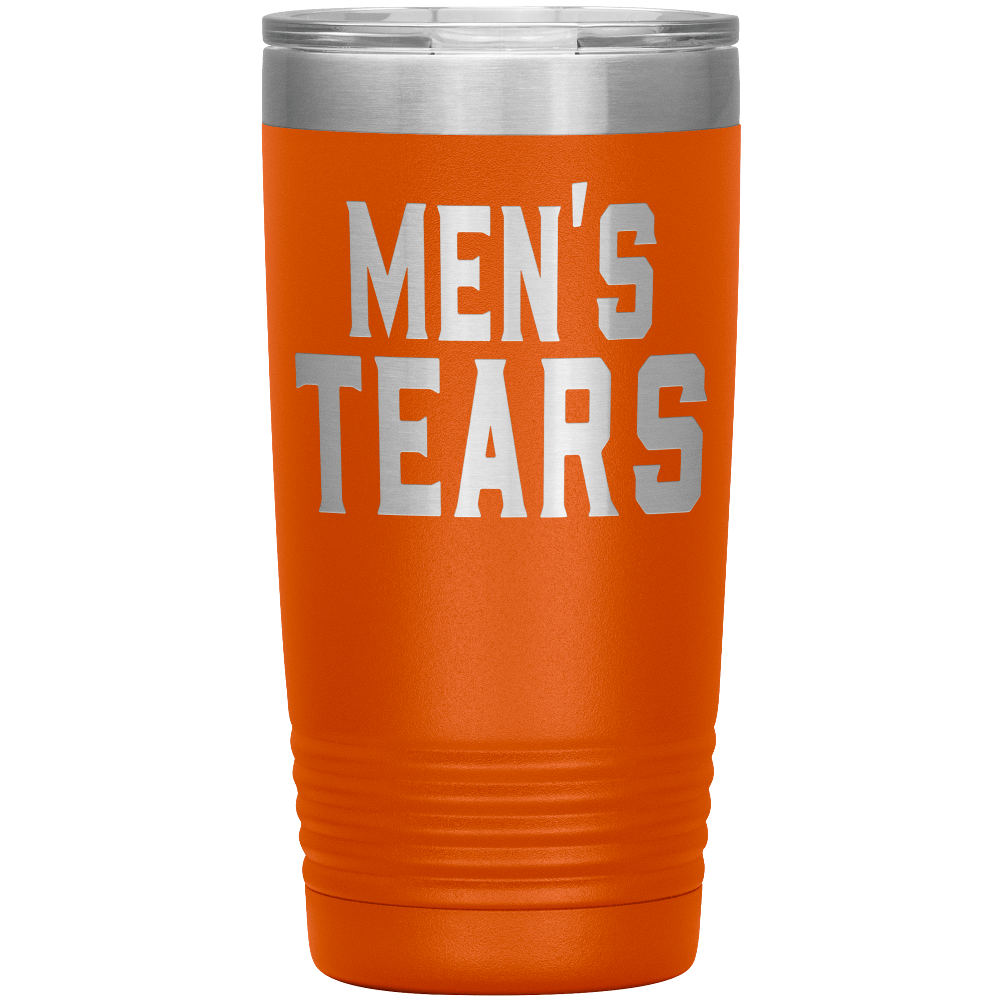 "MEN'S TEARS " TUMBLER