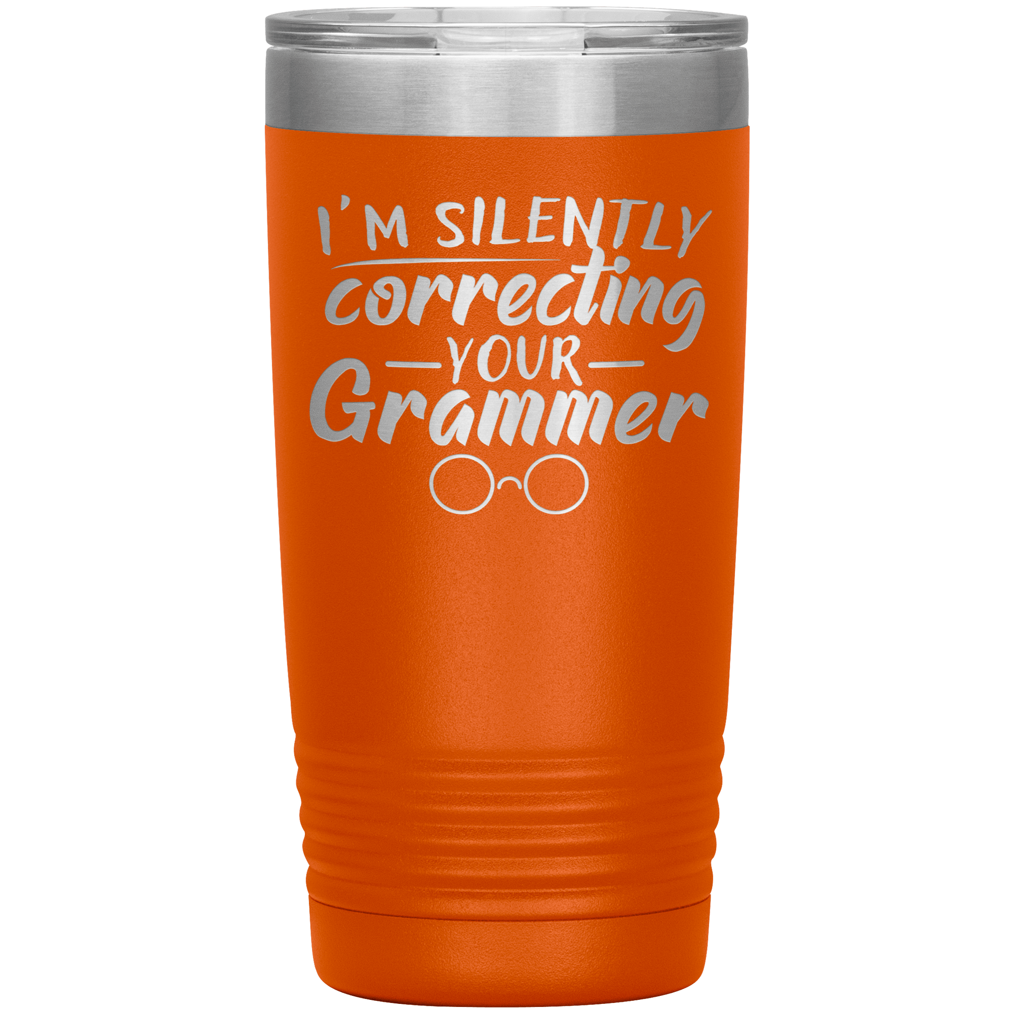 "I'M SILENTLY CORRECTING YOUR GRAMMER"TUMBLER