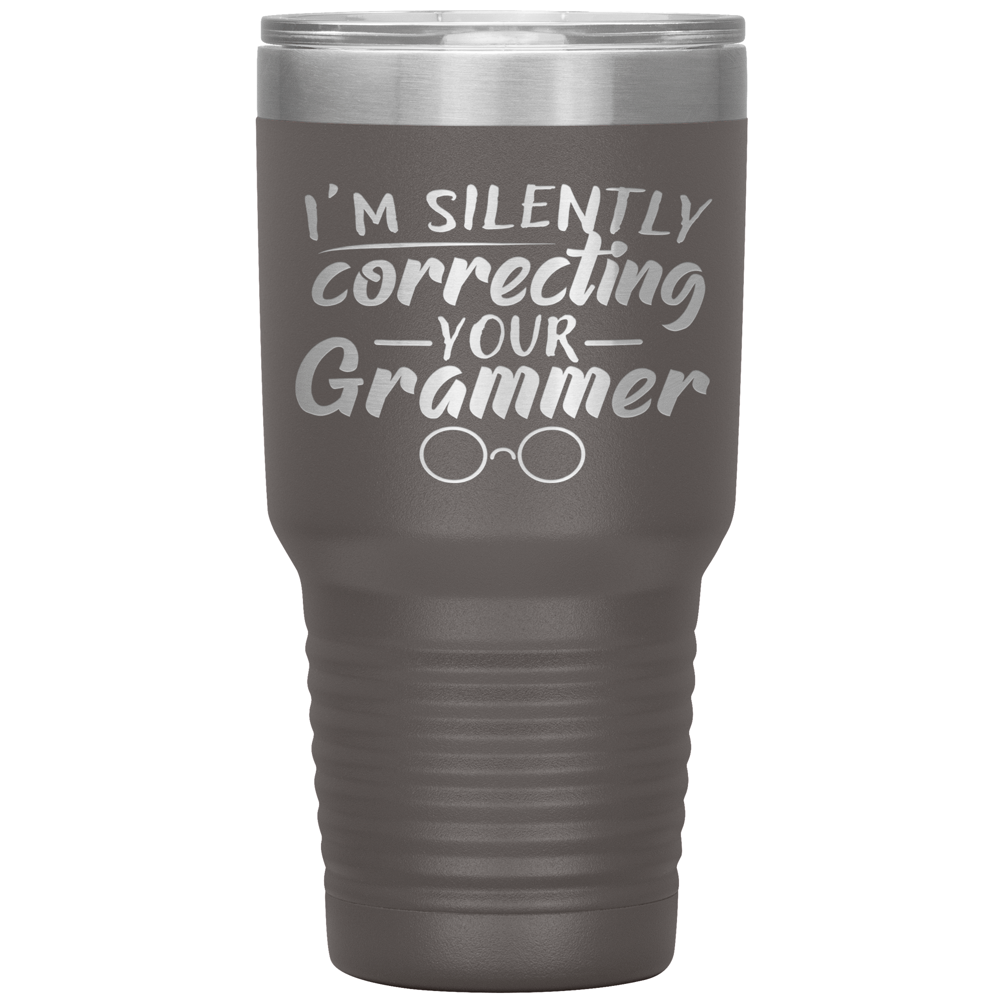 "I'M SILENTLY CORRECTING YOUR GRAMMER"TUMBLER