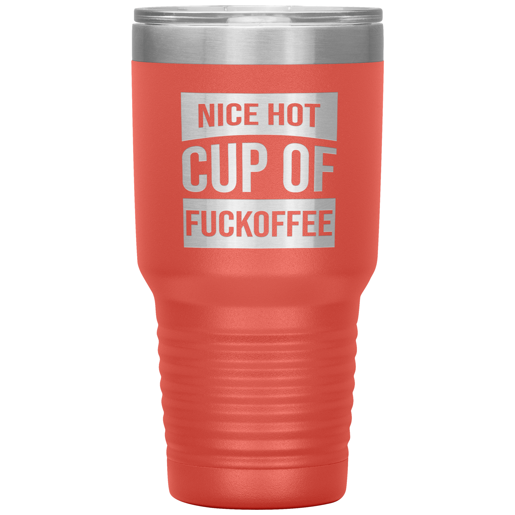 "Nice Hot Cup" Tumbler