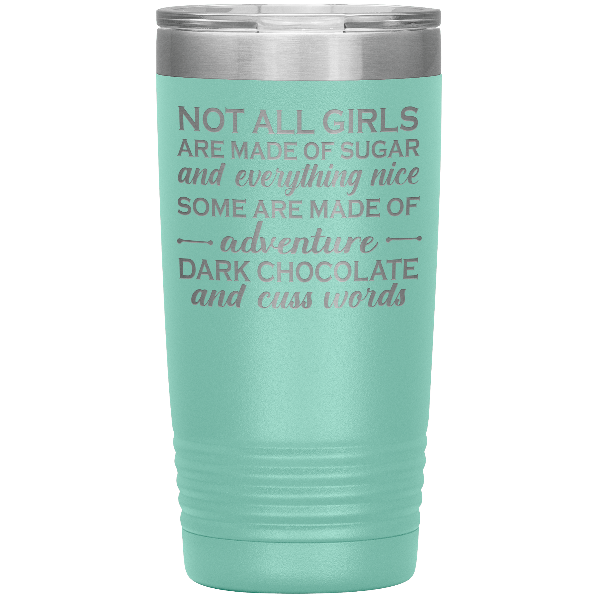 NOT ALL GIRLS ARE MADE OF SUGAR - TUMBLER