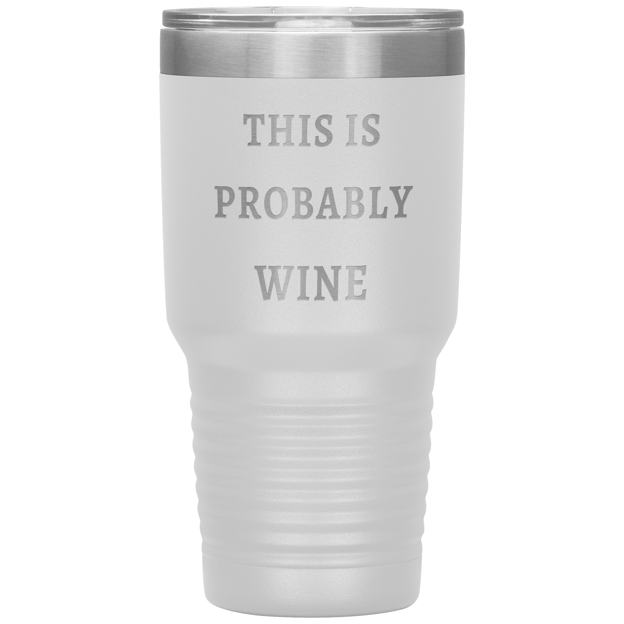 "THIS IS PROBABLY WINE"Tumbler