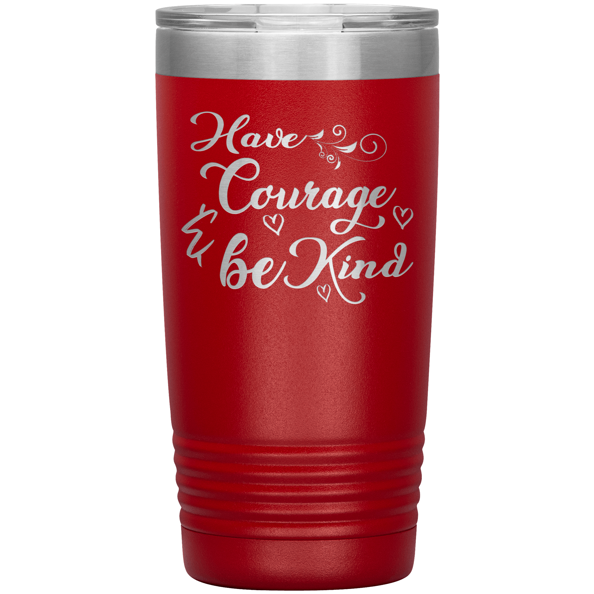 "Have Courage & Be Kind" Tumbler