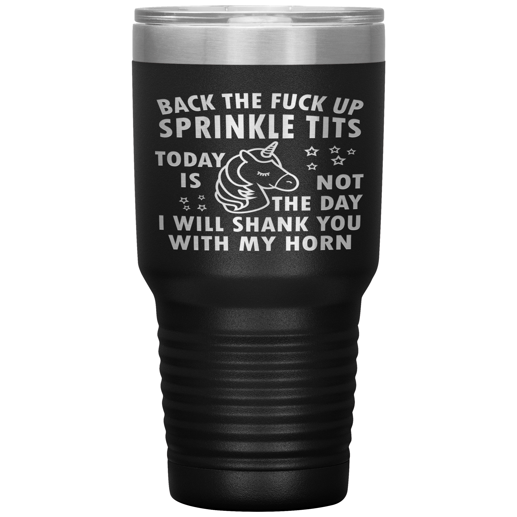 "BACK THE FUCK UP SPRINKLE TITS"TUMBLER