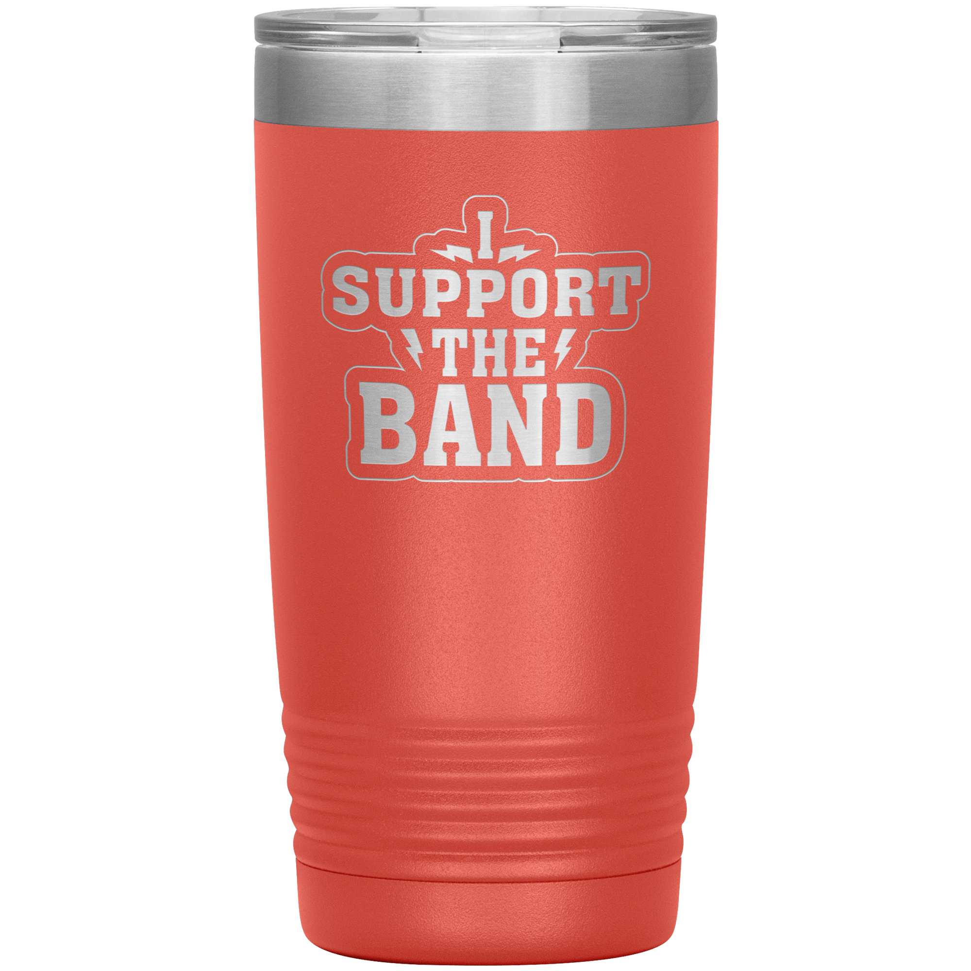 "I SUPPORT THE BAND" Tumbler