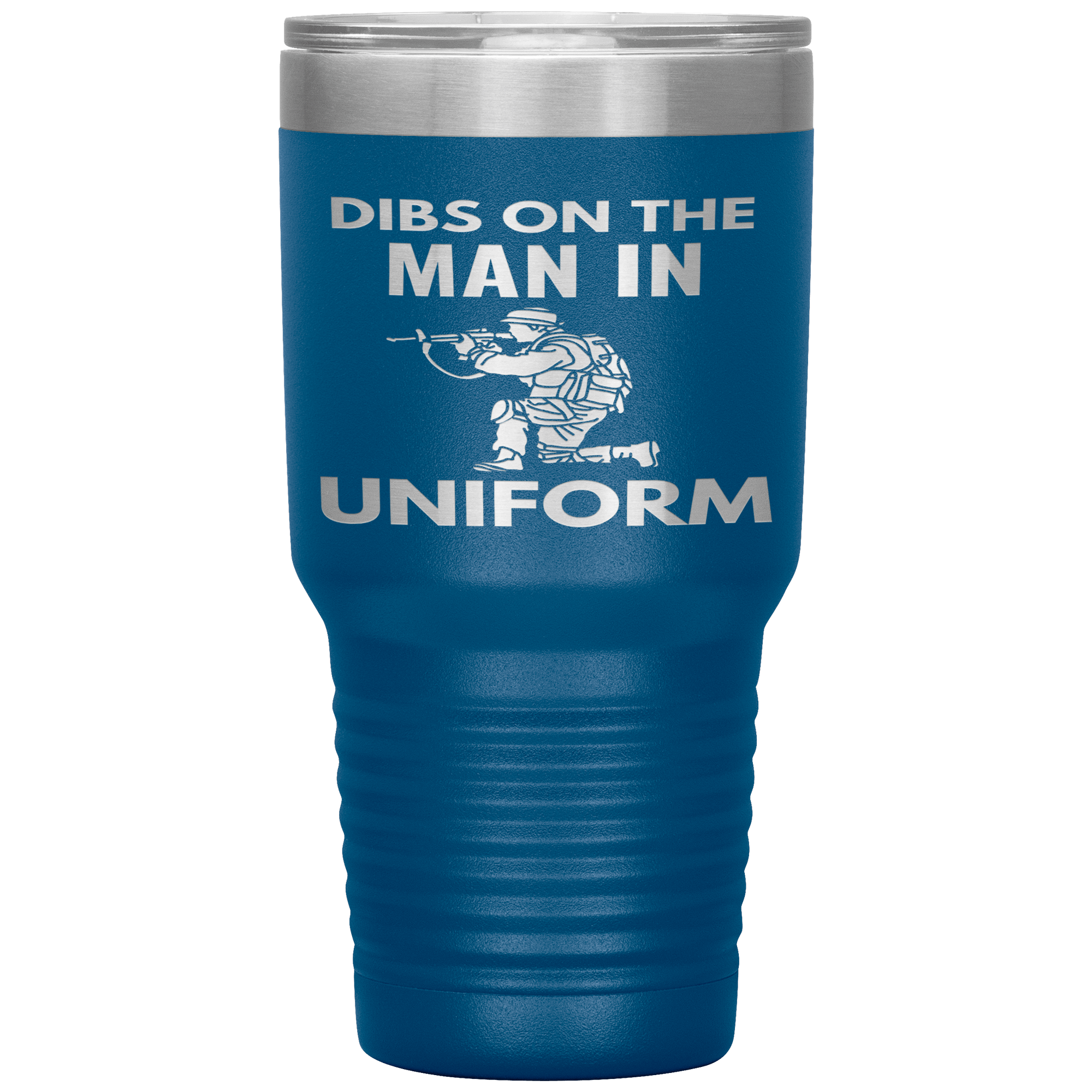 "DIBS ON THE MAN IN UNIFORM"TUMBLER