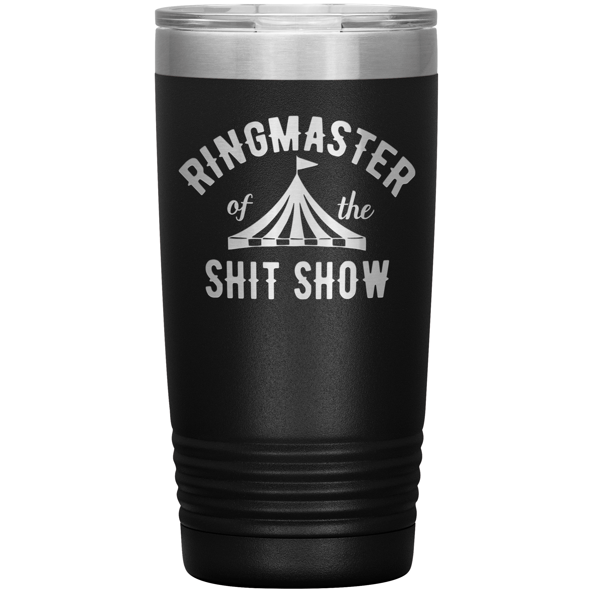 " RING MASTER OF THE SHIT SHOW" TUMBLER