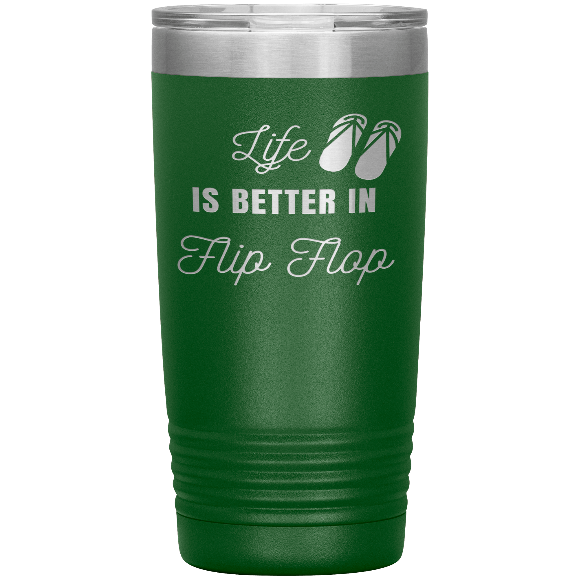 "LIFE IS BETTER IN FLIP FLOP"Tumbler