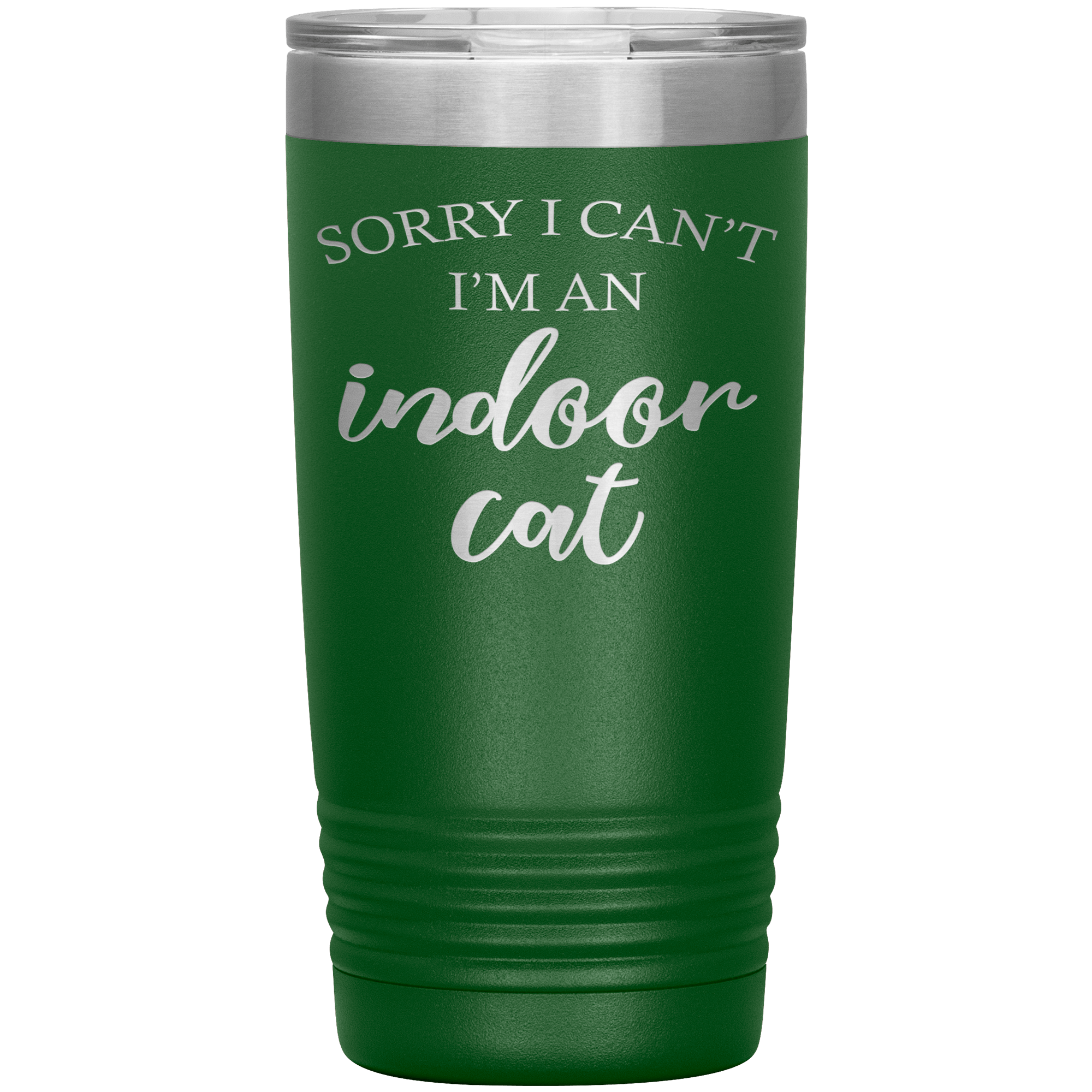 " SORRY I CAN'T I'M AN INDOOR CAT " TUMBLER