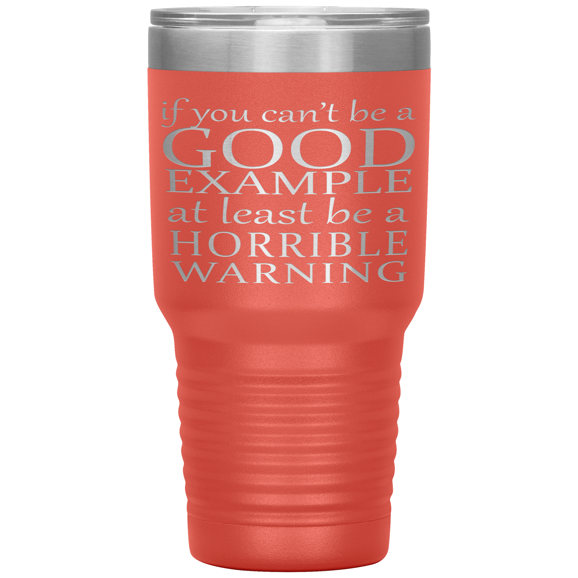 AT LEAST BE A HORRIBLE WARNING - TUMBLER