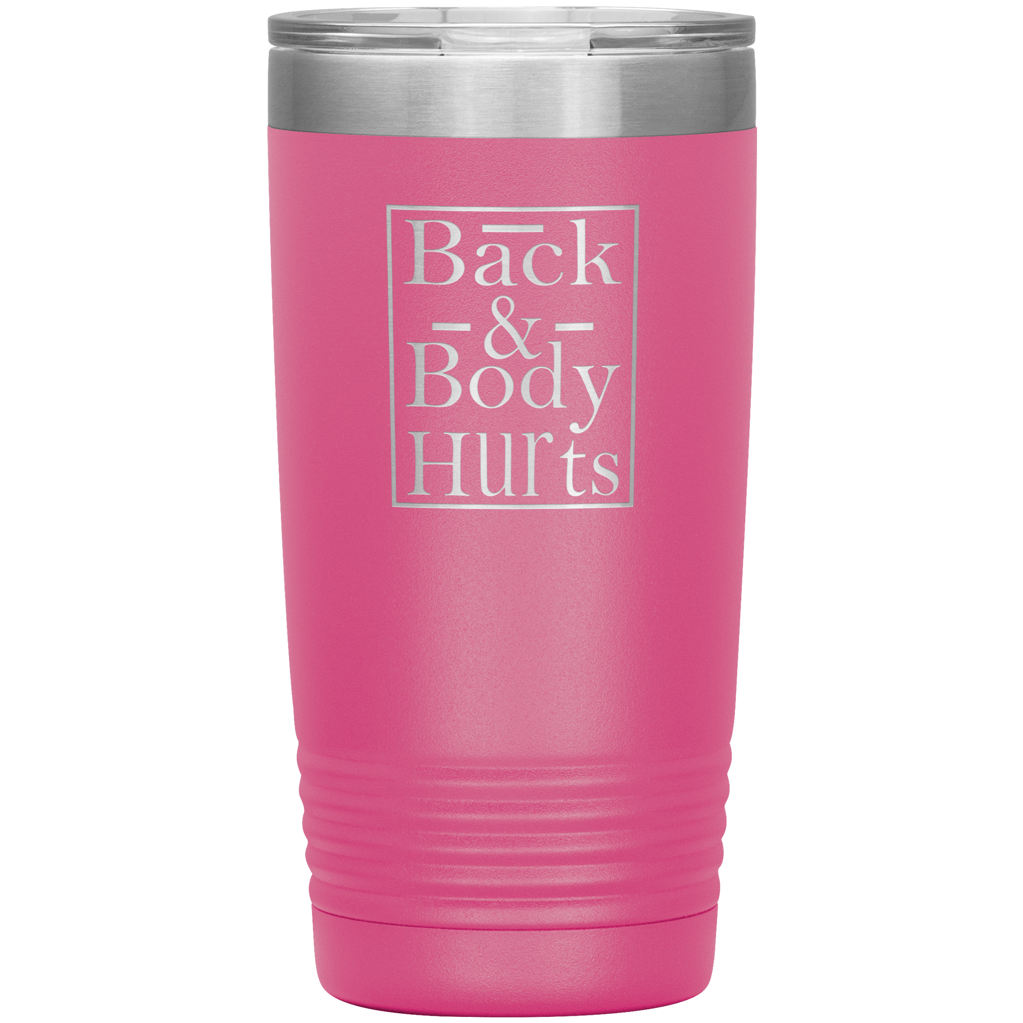 "Back & Body Hurts" Tumbler