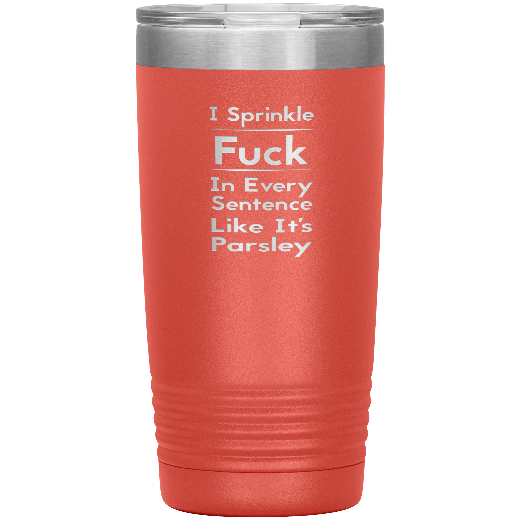 " SPRINKLE FUCK IN EVERY SENTENCE " TUMBLER