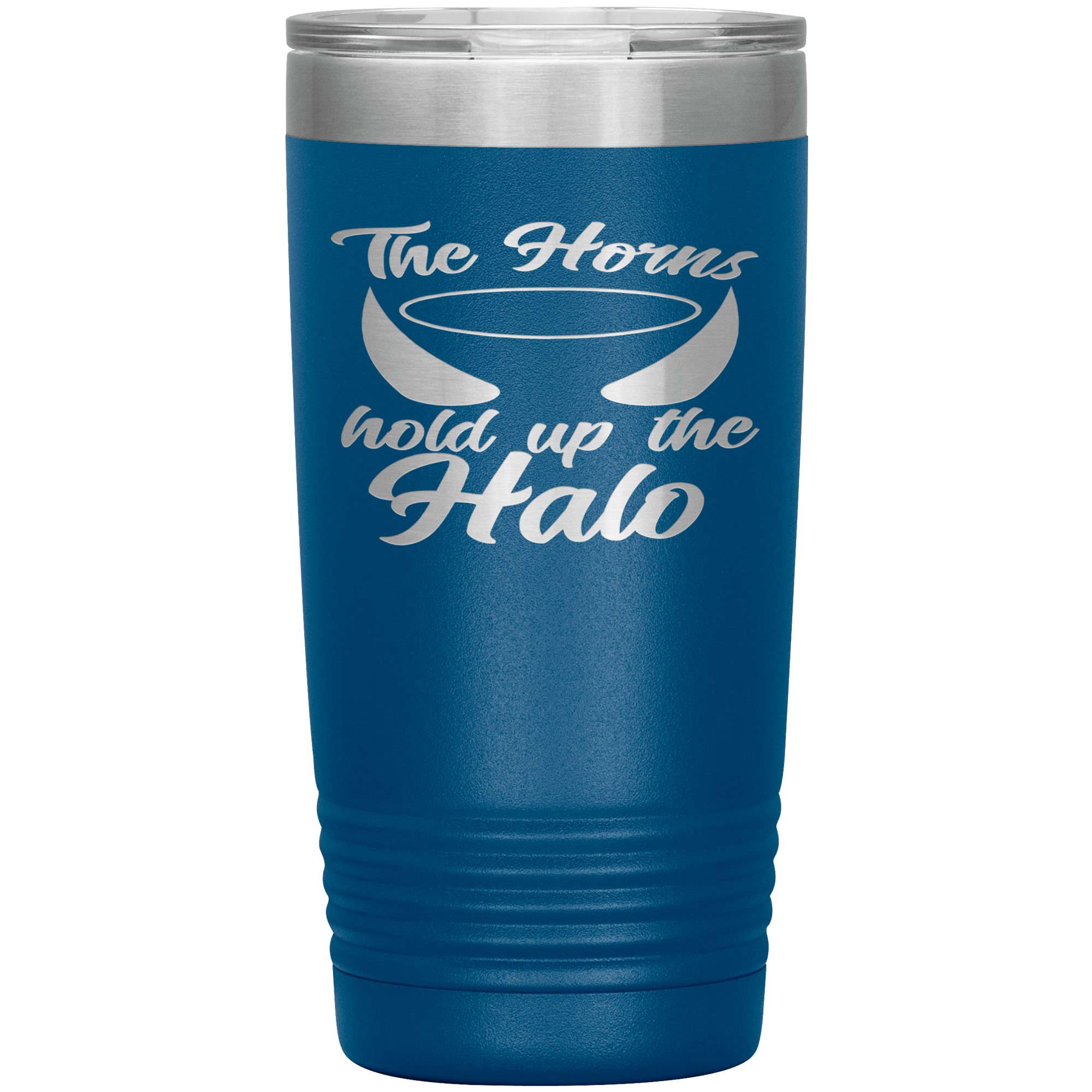 "THE HORNS HOLD UP THE HALO"TUMBLER