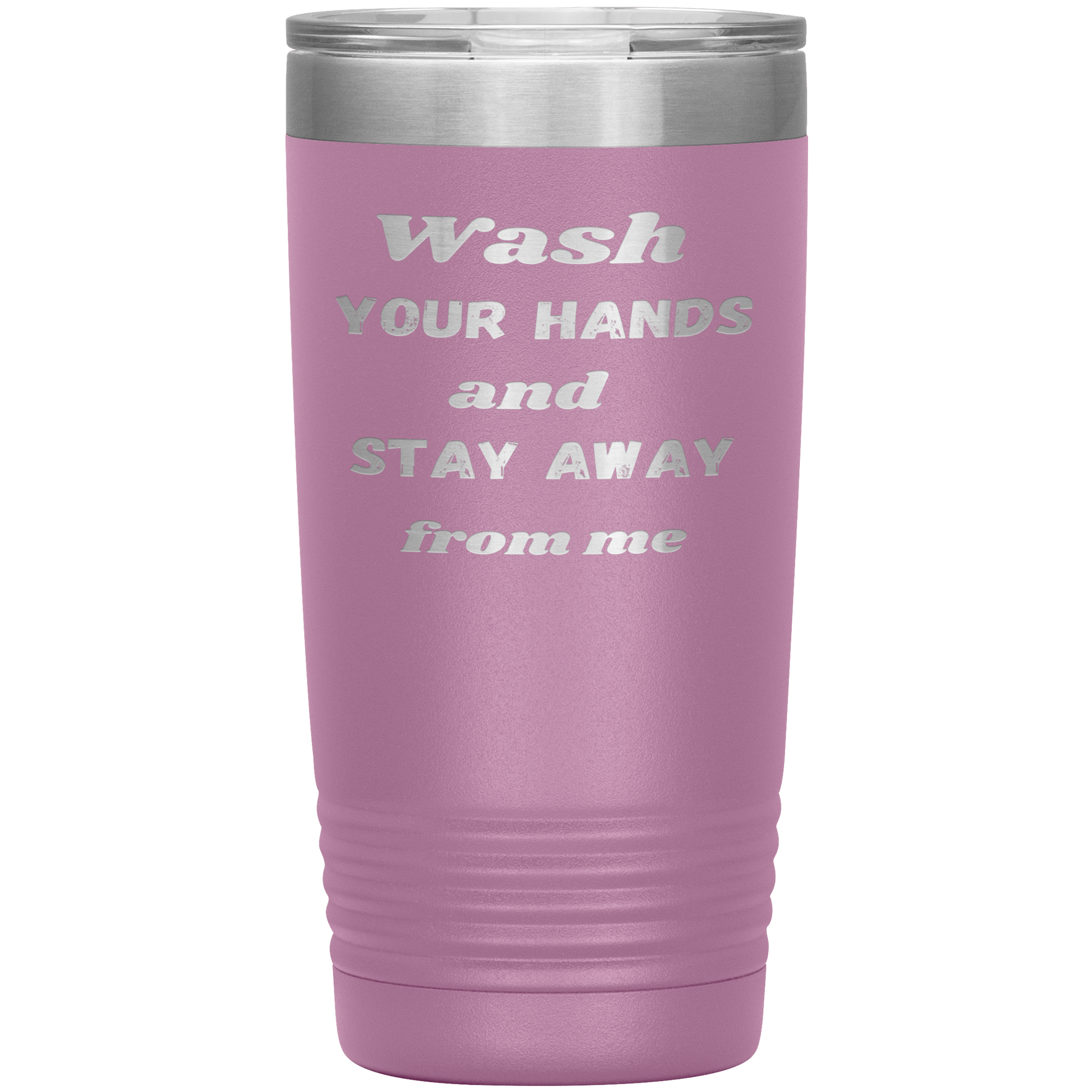 "WASH YOUR HANDS "Tumbler