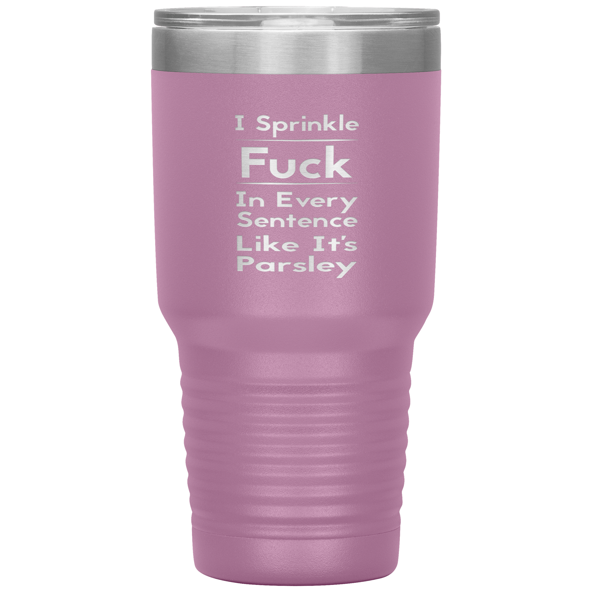 " SPRINKLE FUCK IN EVERY SENTENCE " TUMBLER