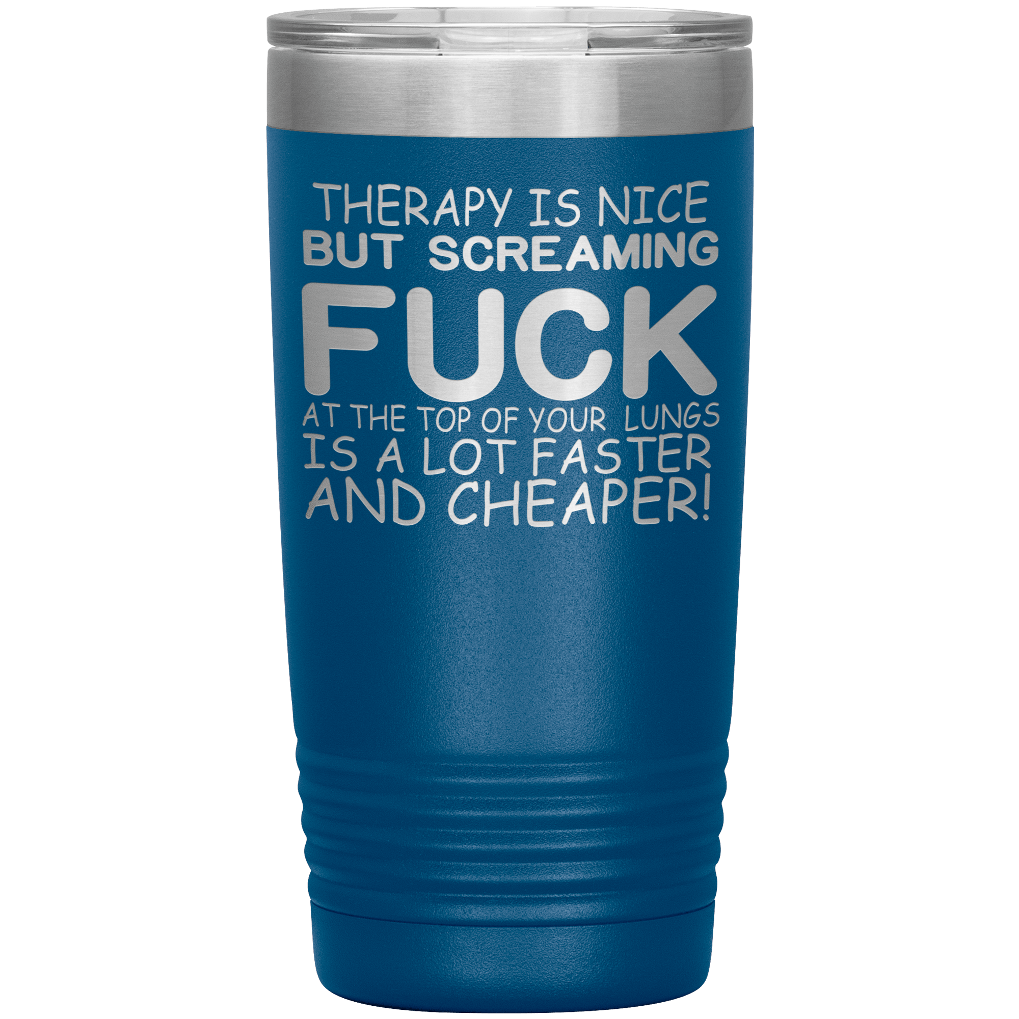 "SCREAMING FUCK IS  BEST THERAPY IN THE WORLD " TUMBLER