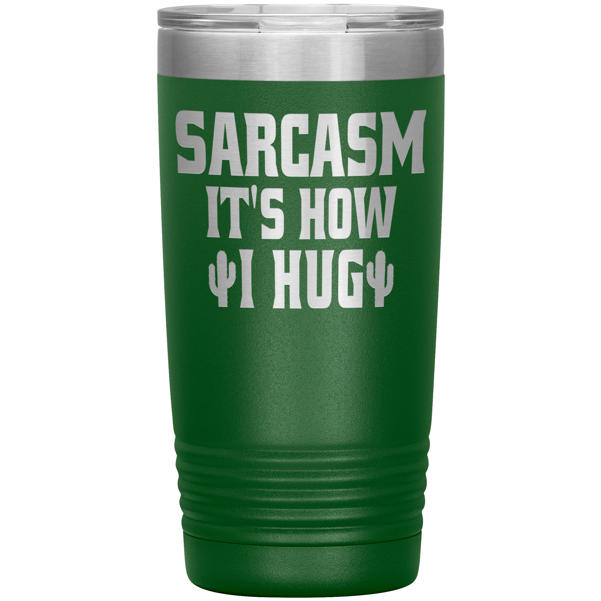 " SARCASM IT'S HOW I HUG " TUMBLER