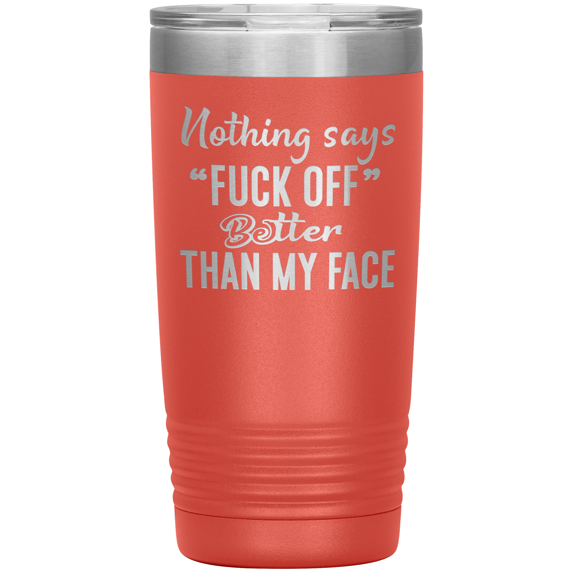 "Nothing Says Fuck Off" Tumbler