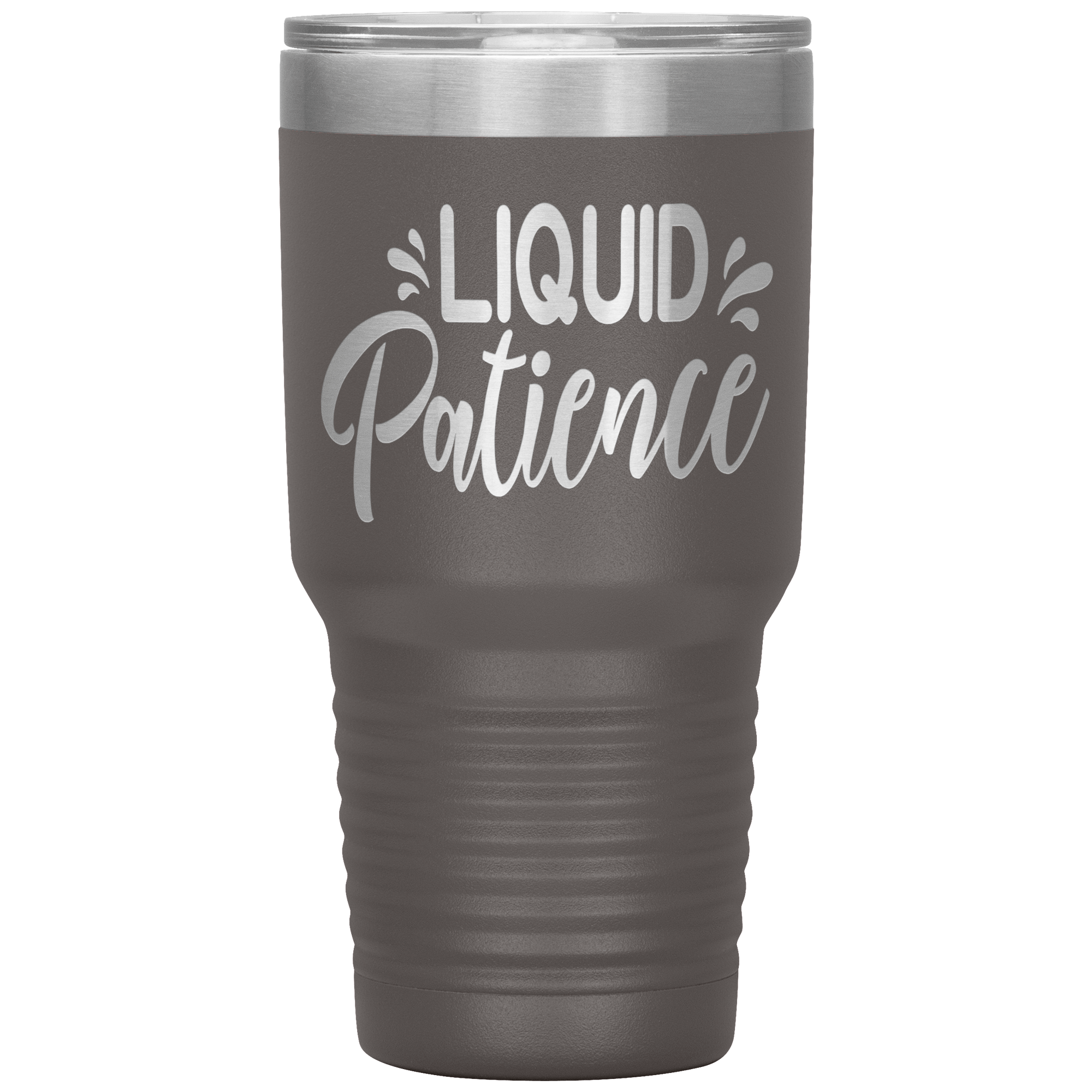 "LIQUID PATIENCE"TUMBLER