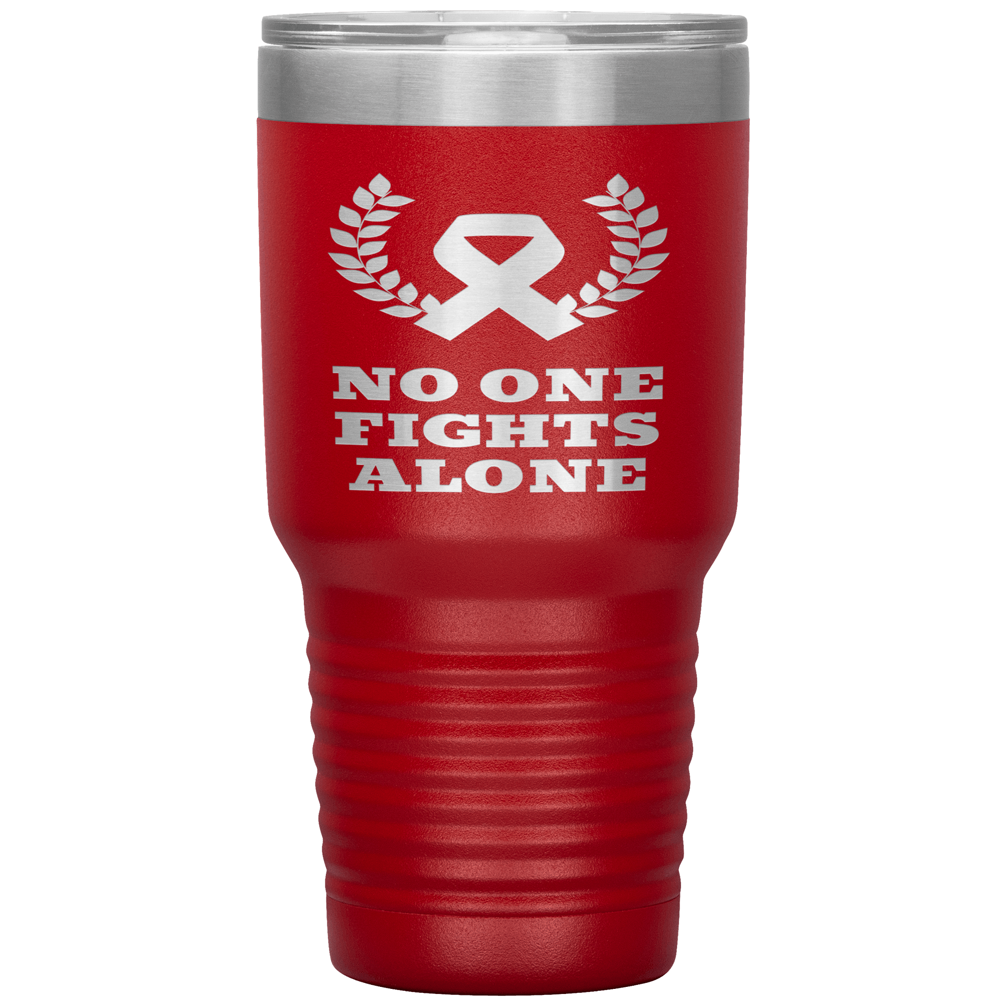 "NO ONE FIGHTS ALONE"Tumbler