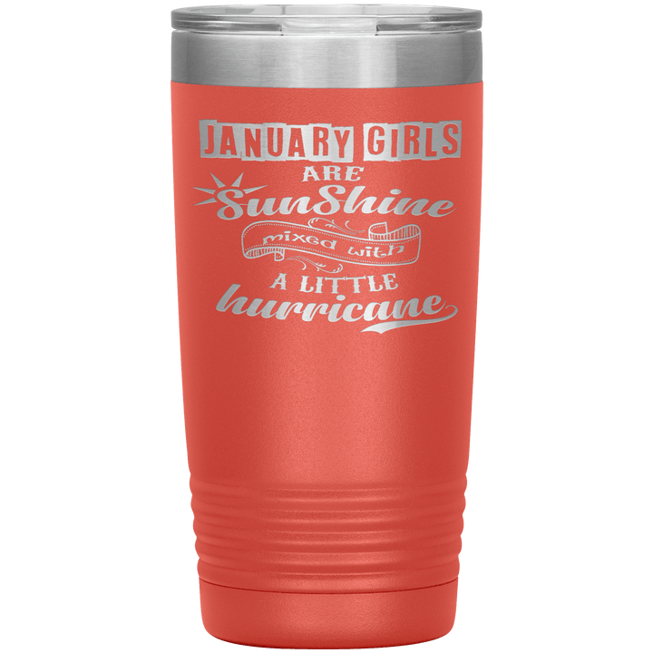 "January Girls are Sunshine Mixed With Little Hurricane" Tumbler