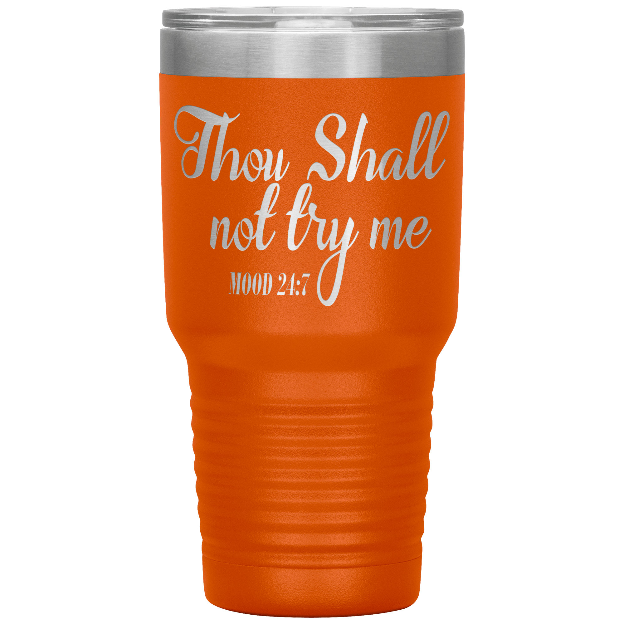 " THOUGH SHALL NOT TRY ME "   TUMBLER