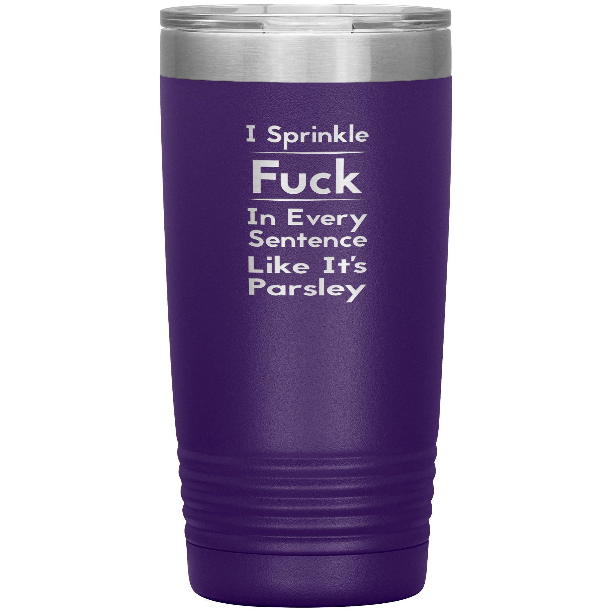 " SPRINKLE FUCK IN EVERY SENTENCE " TUMBLER