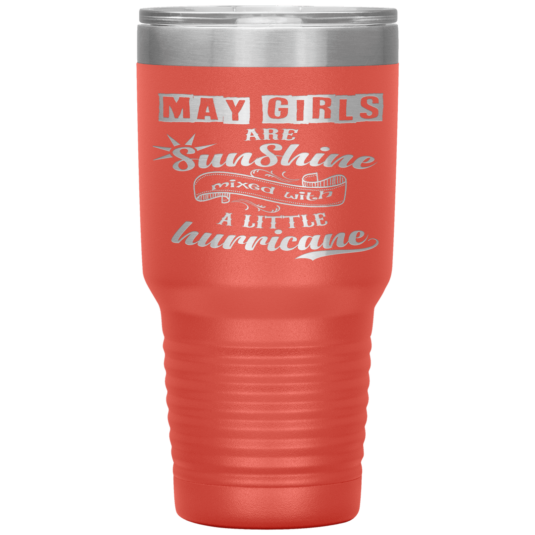 "May Girls are Sunshine Mixed With Little Hurricane" Tumbler