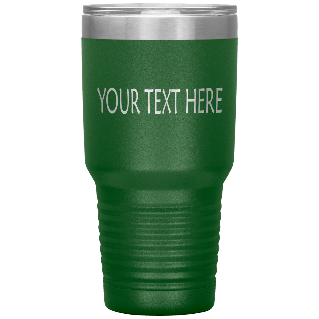 "Personalized or Customize or Your Text Here Tumbler"