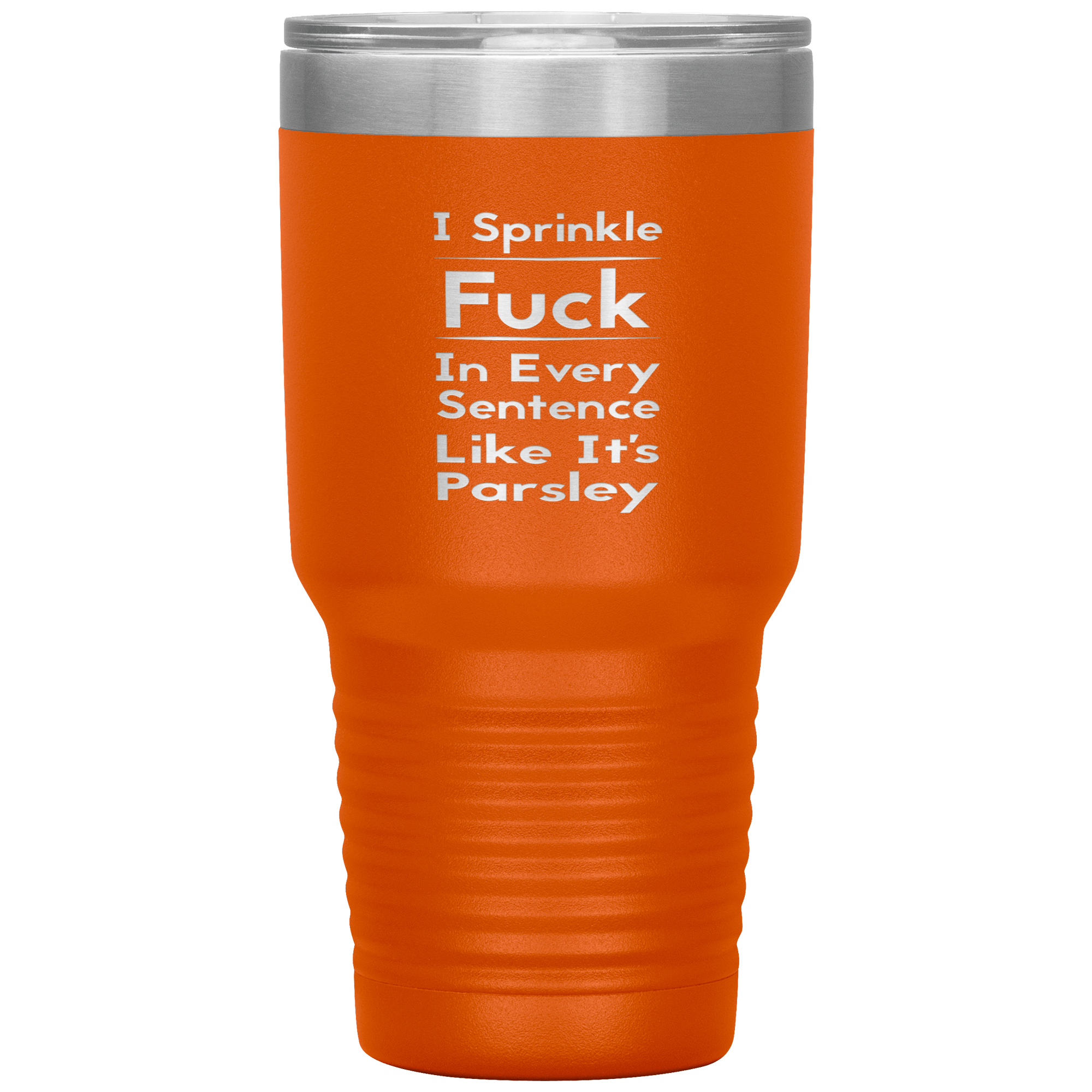 " SPRINKLE FUCK IN EVERY SENTENCE " TUMBLER