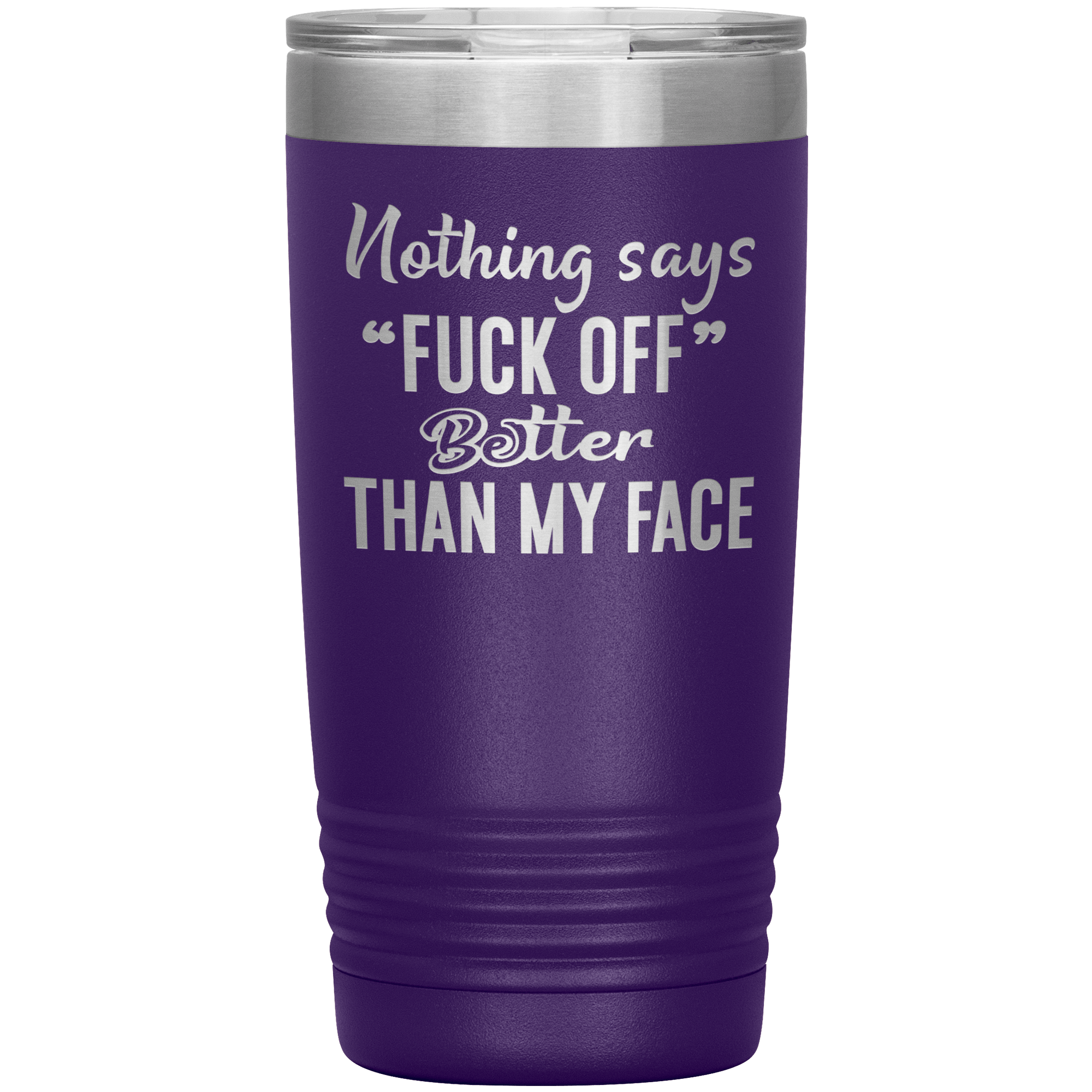 "Nothing Says Fuck Off" Tumbler