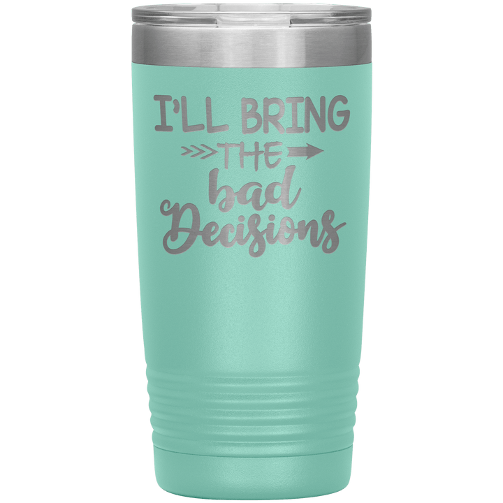 "Bad Decisions" Tumbler