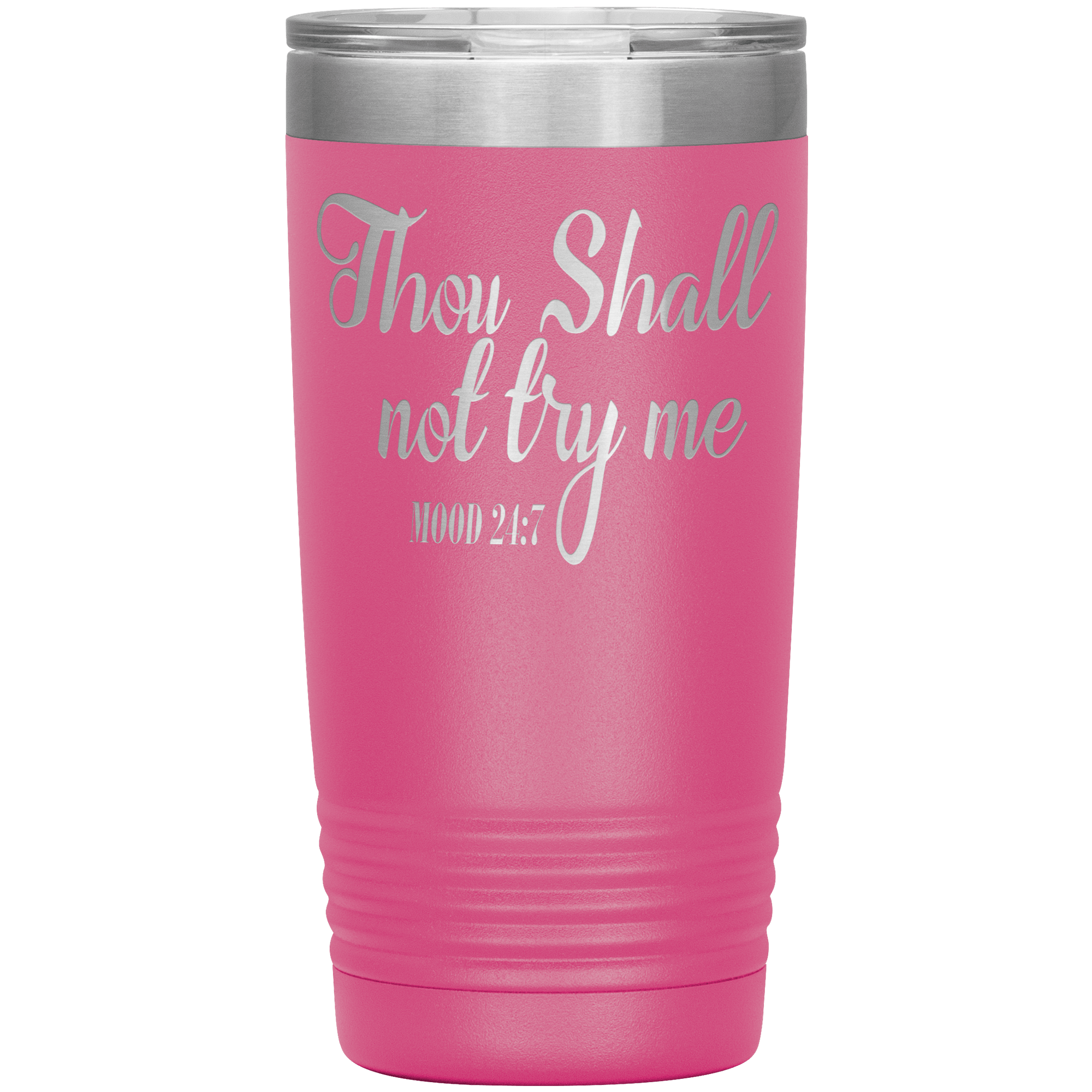 " THOUGH SHALL NOT TRY ME "   TUMBLER