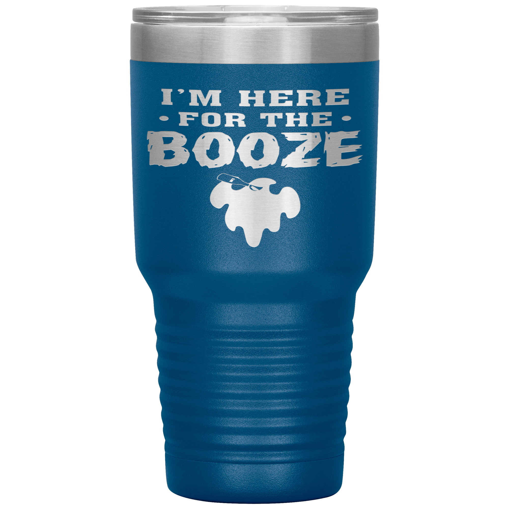 I'M HERE FOR THE BOOZE - TUMBLER