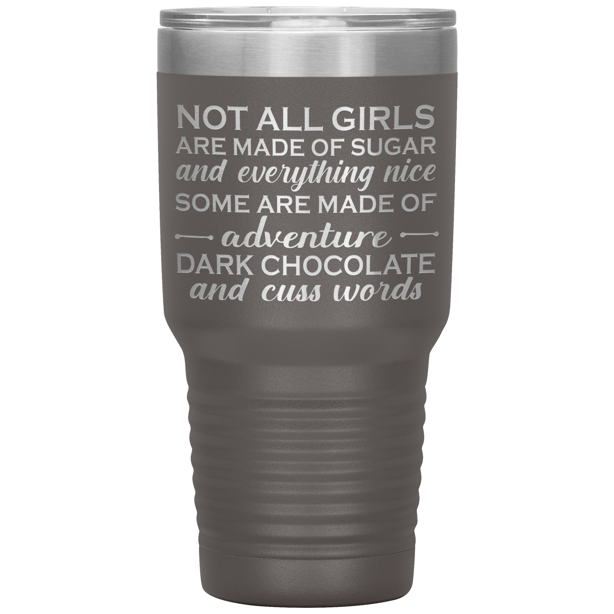 NOT ALL GIRLS ARE MADE OF SUGAR - TUMBLER