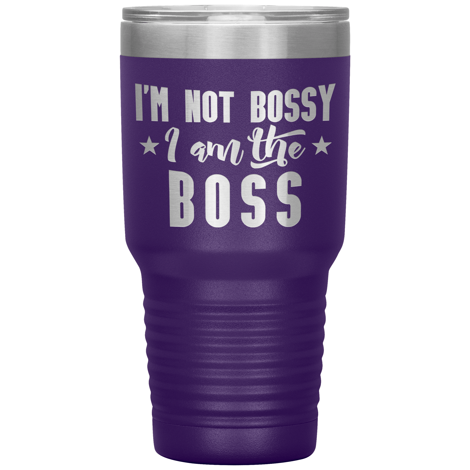 "I'M NOT BOSSY I AM THE BOSS"TUMBLER