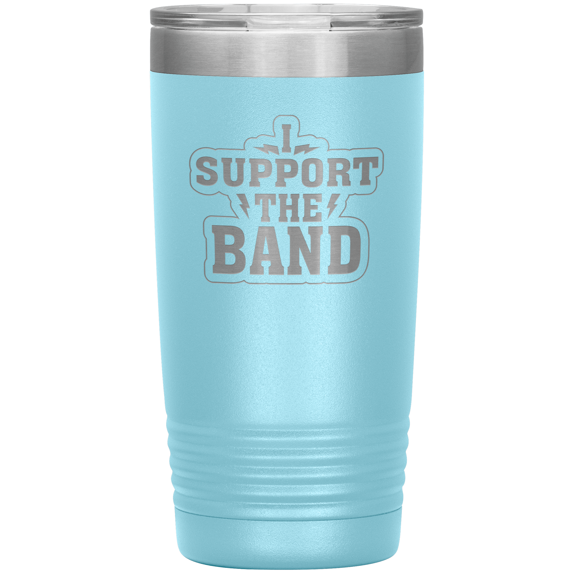 "I SUPPORT THE BAND" Tumbler