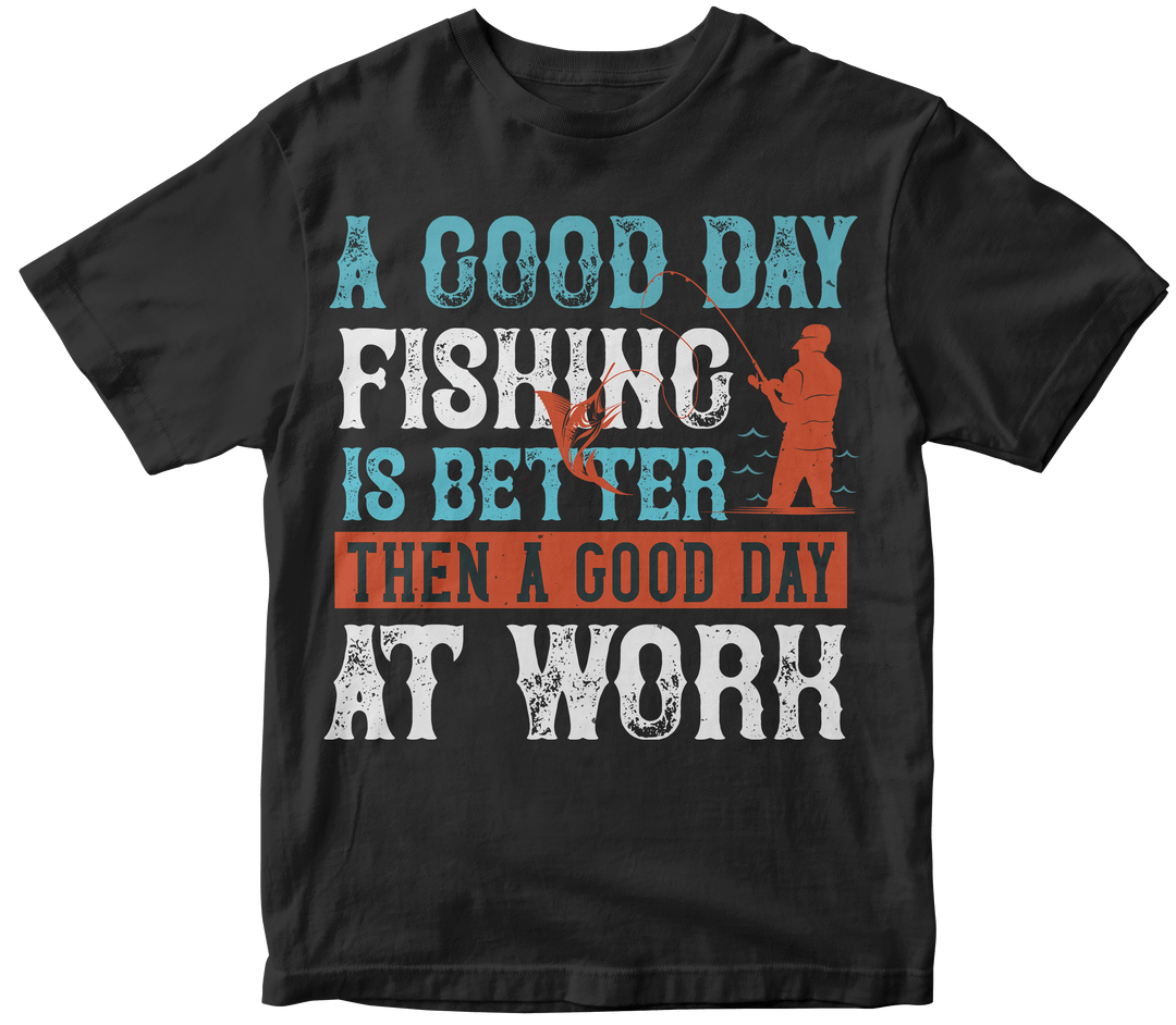 "A GOOD DAY FISHING" Fishing