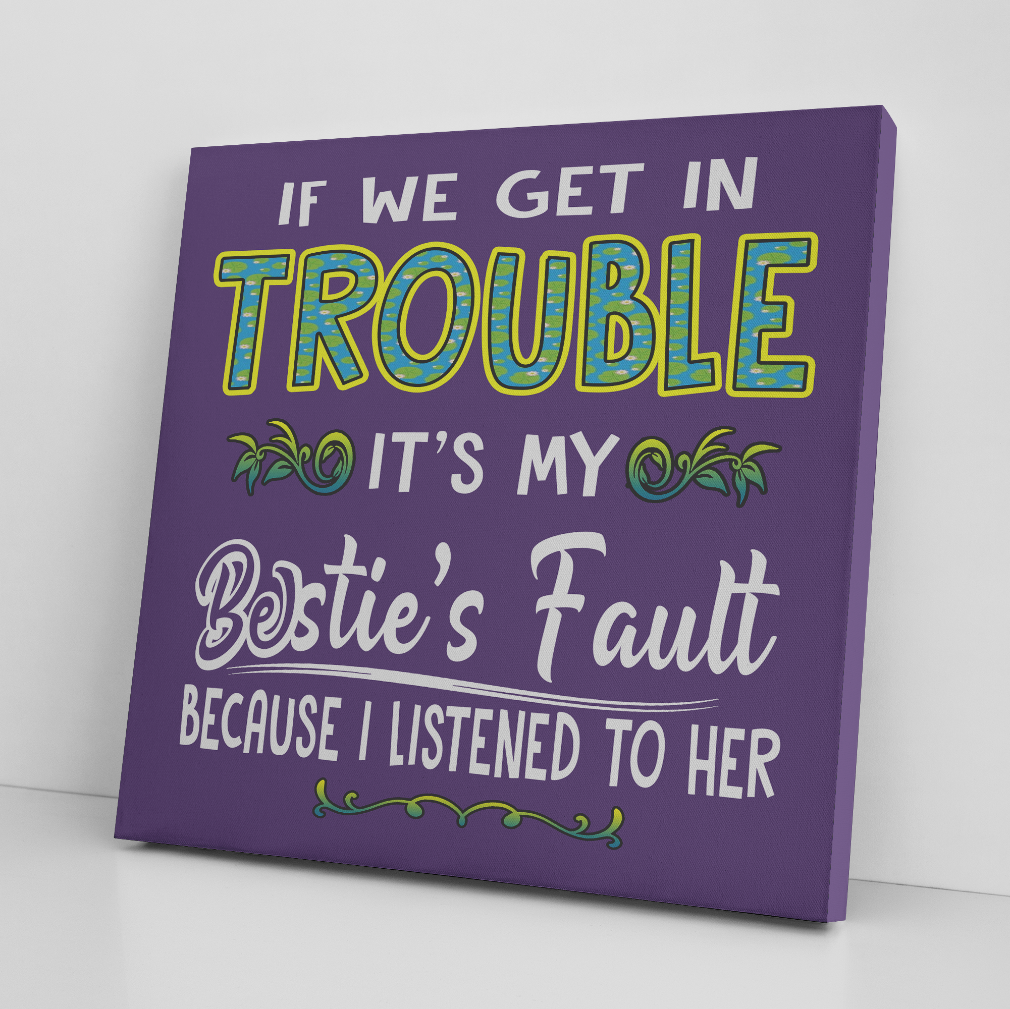 ''BESTIE FAULT'' CANVAS