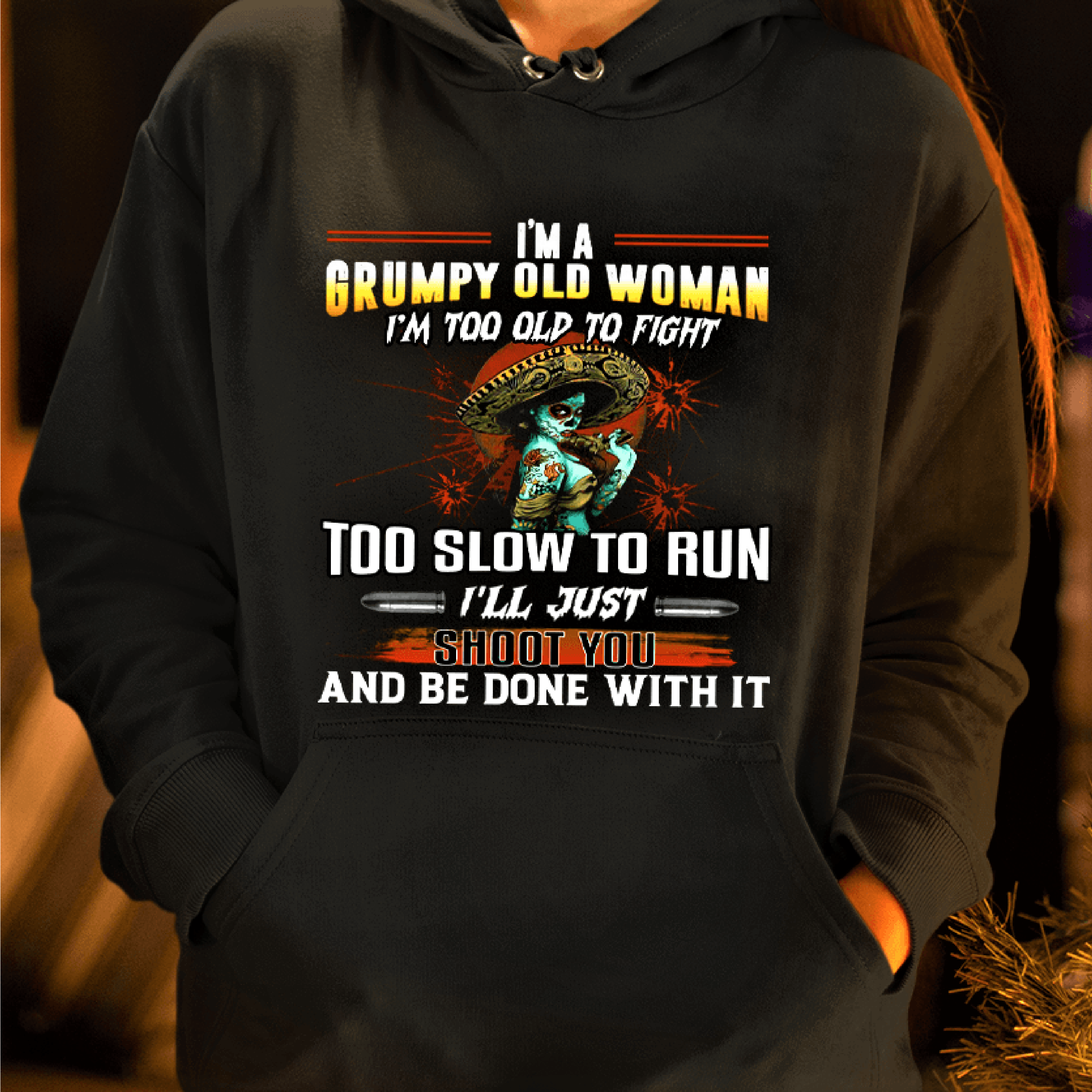 "I'M A GRUMPY OLD WOMAN"- Hoodie & Sweatshirt.