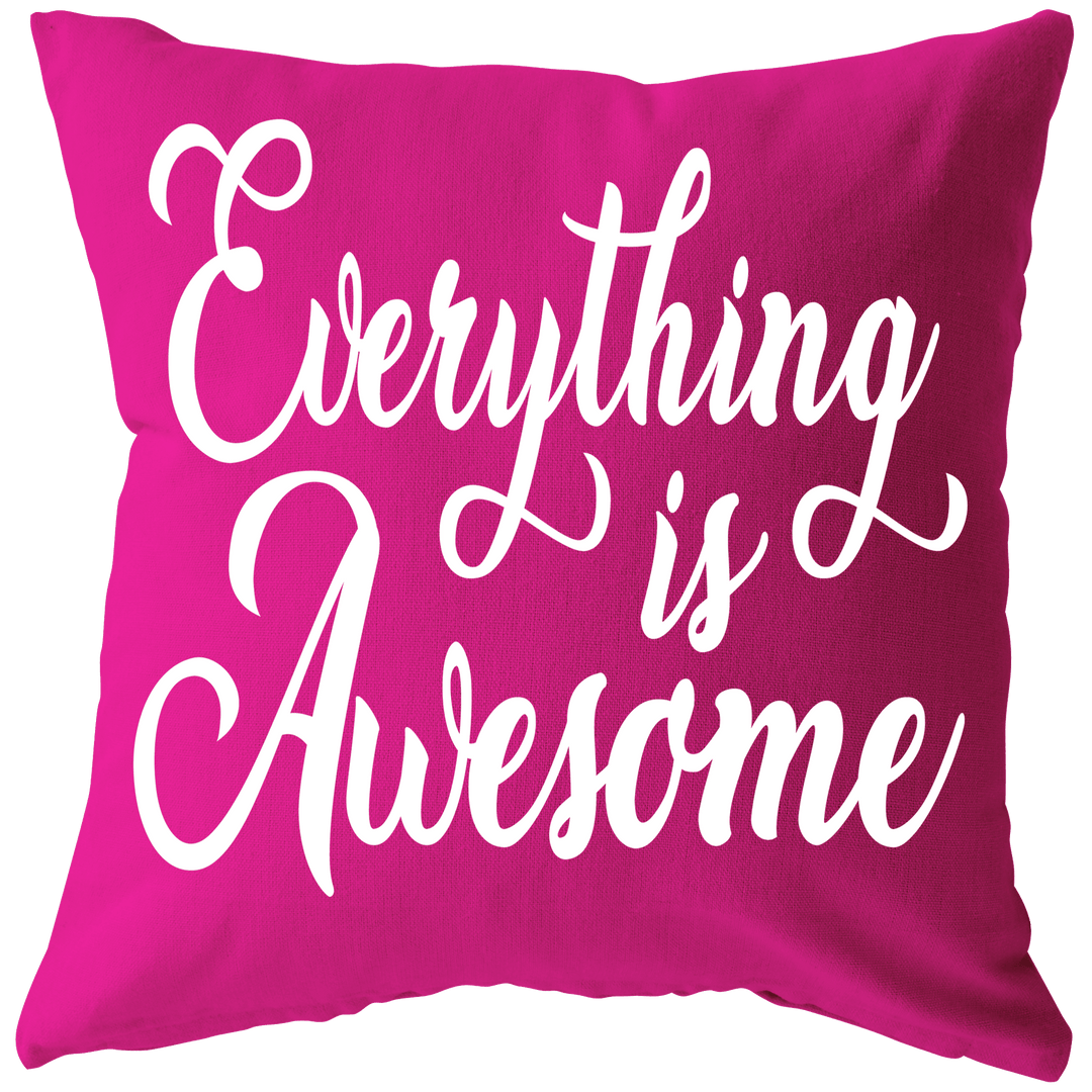 "Everything is Awesome Cushion" -Pink