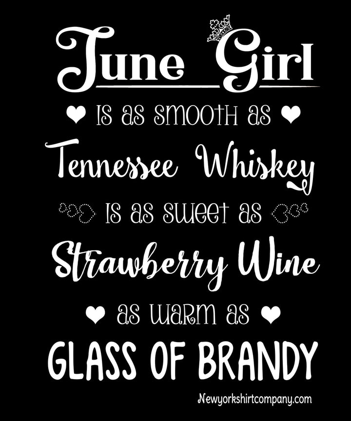 "June Girl Is As Smooth As Whiskey.........As Warm As Brandy"