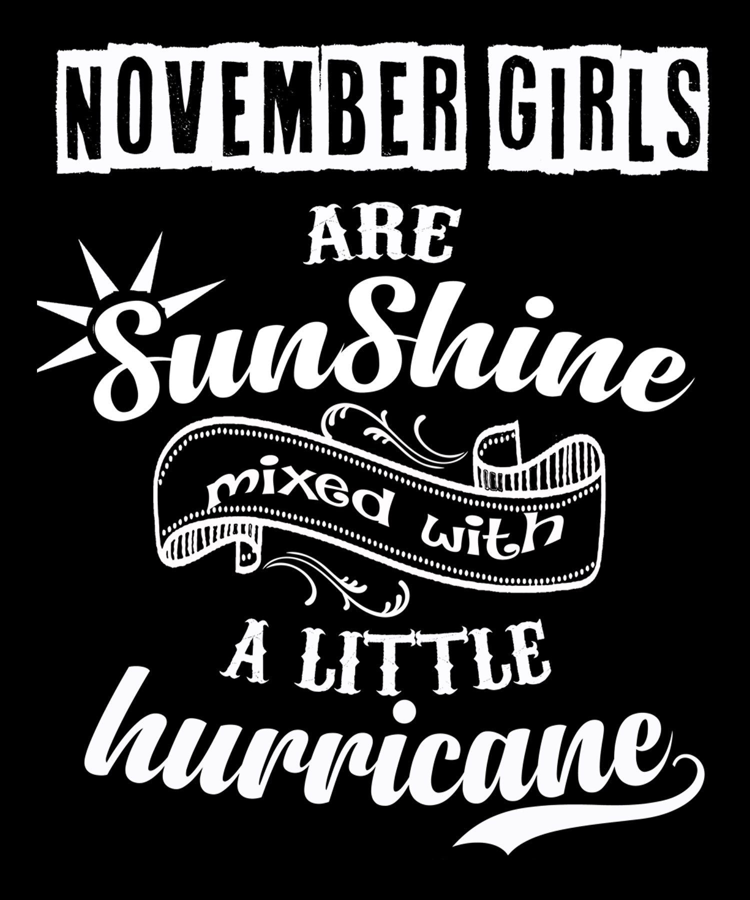 "November Girls Are Sunshine Mixed With Hurricane"