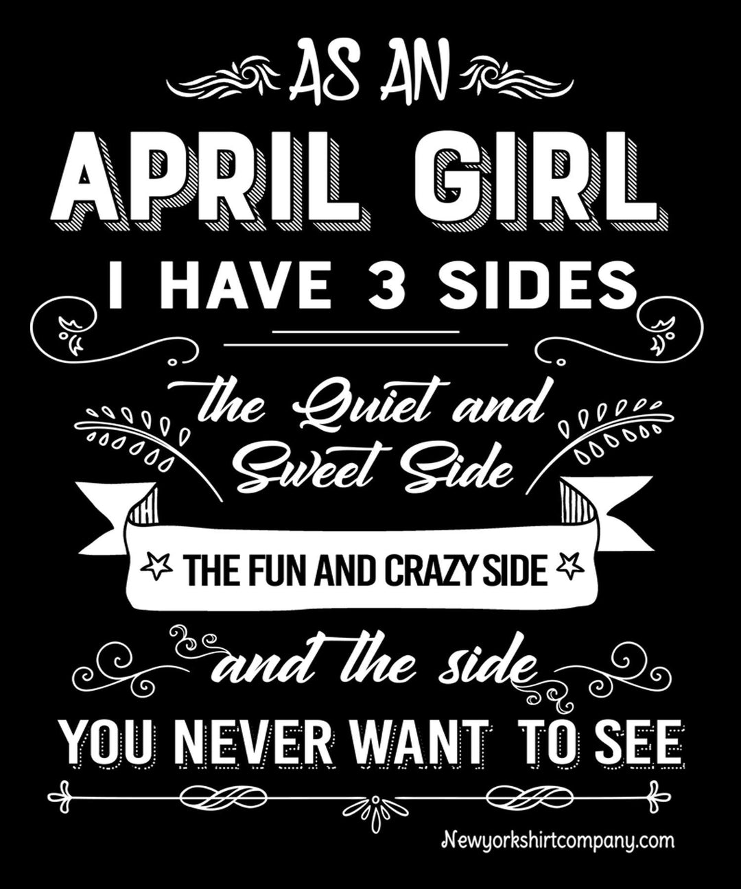 "As a April Girl I have 3 Sides"